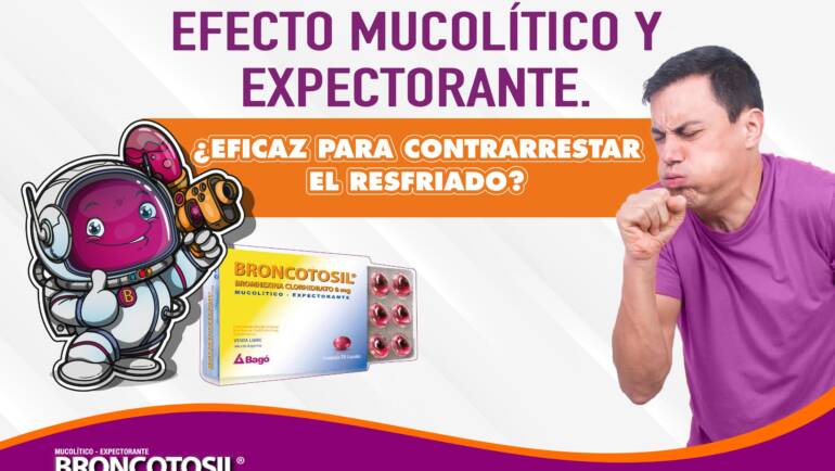 Efecto Broncotosil: mucolítico y expectorante, eficaces para contrarrestar el resfriado